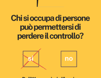 Chi si occupa di persone, può permettersi di perdere il controllo?